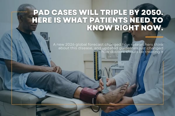 PAD Cases Will Triple by 2050. Here Is What Patients Need to Know Right Now.