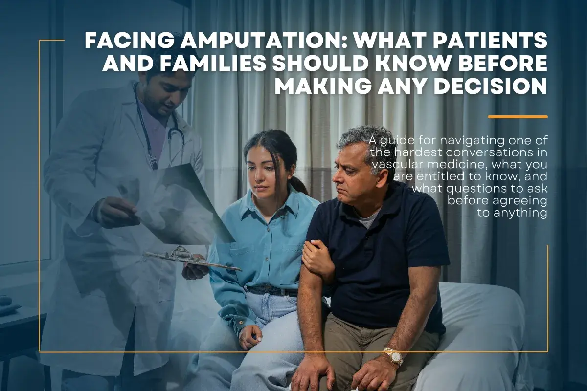 Facing Amputation: What Patients and Families Should Know Before Making Any Decision