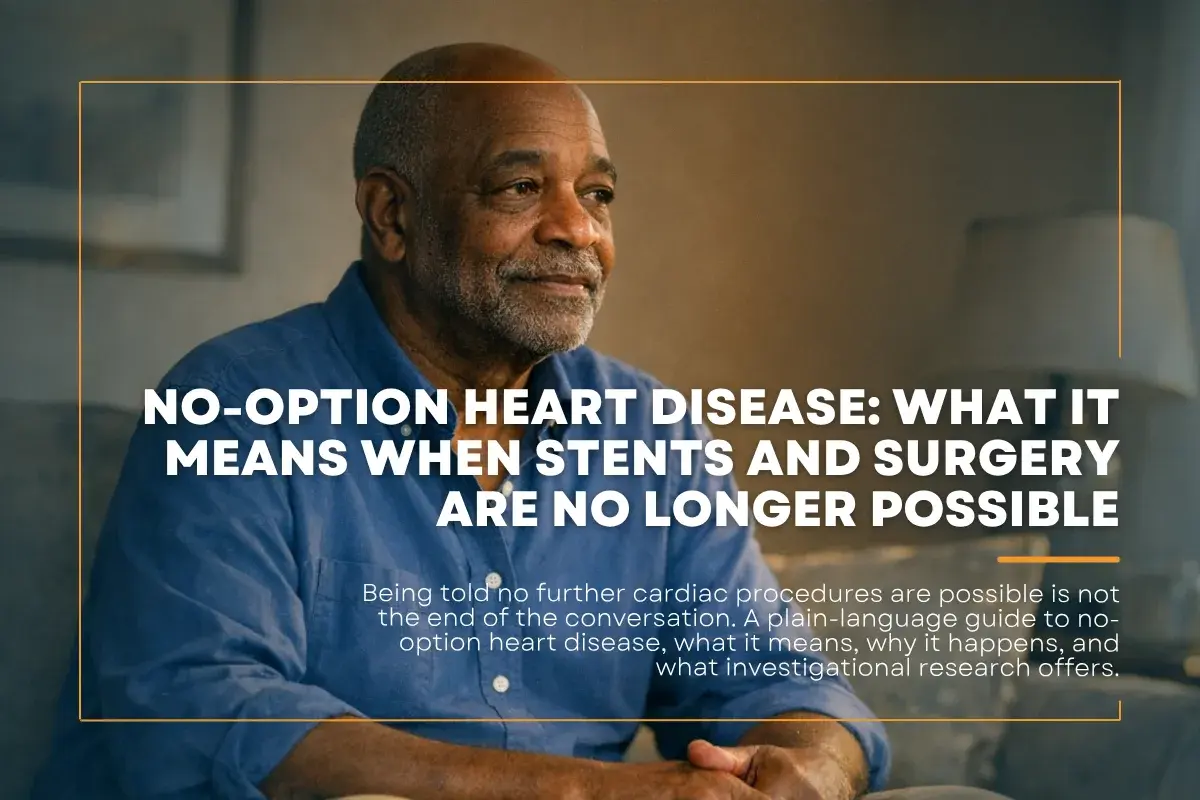 No-Option Heart Disease: What It Means When Stents and Surgery Are No Longer Possible