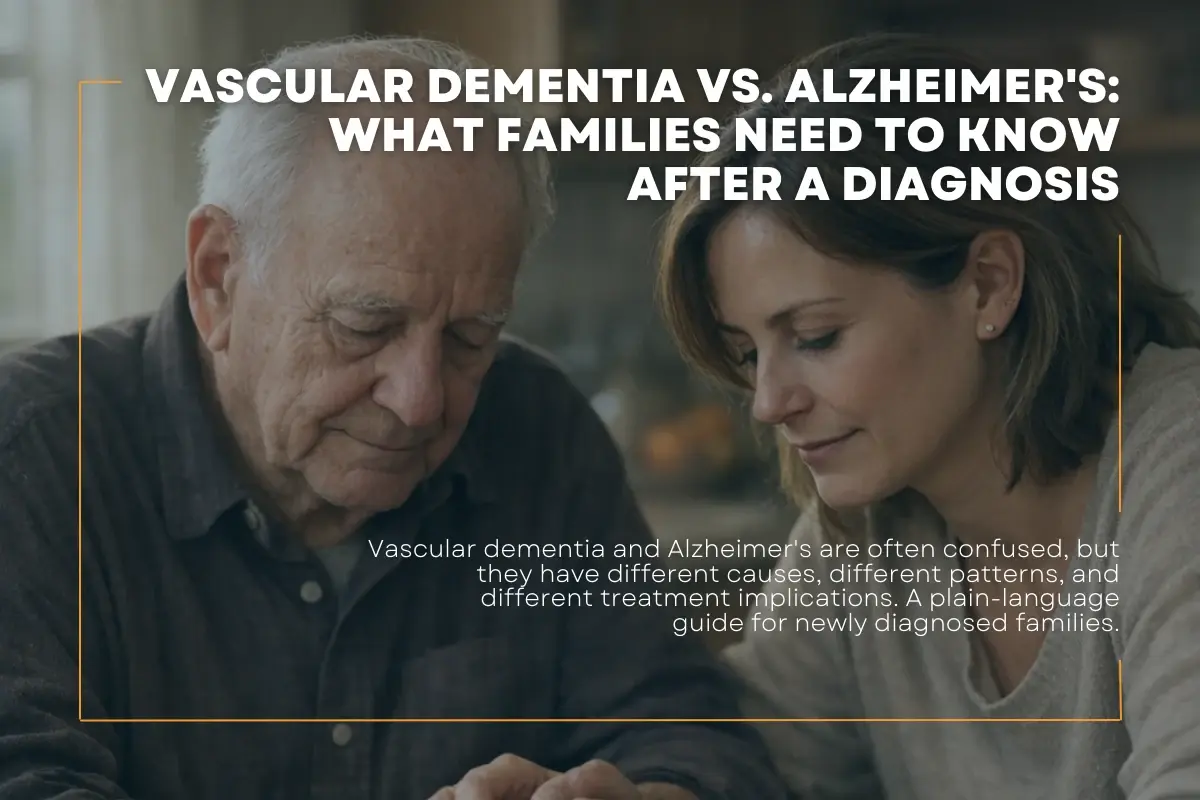Vascular Dementia vs. Alzheimer's: What Families Need to Know After a Diagnosis